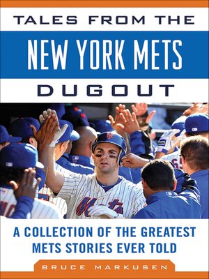 cover image of Tales from the New York Mets Dugout: a Collection of the Greatest Mets Stories Ever Told